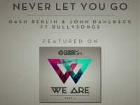 Dash Berlin & John Dahlback ft. BullySongs - Never Let You Go