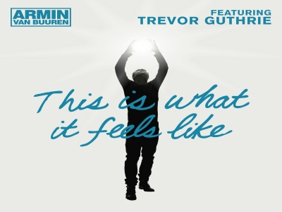 Armin van Buuren feat. Trevor Guthrie - This Is What It Feels Like