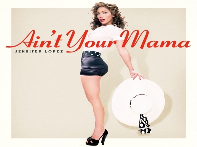 Jennifer Lopez - Ain't Your Mama